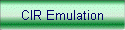 CIR Emulation